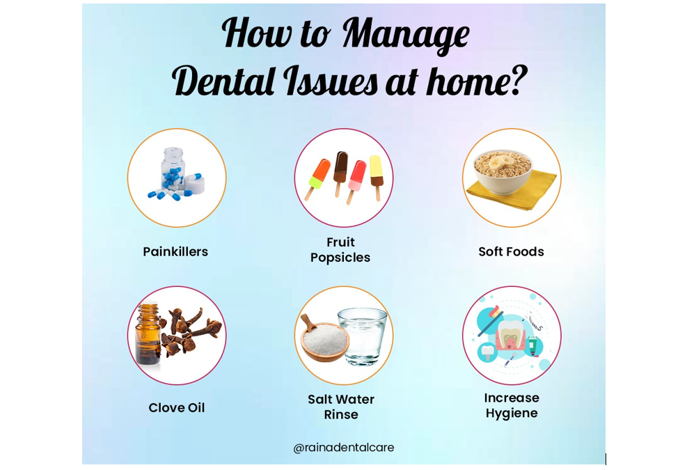 Managing your dental issues at home.